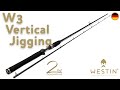 Westin W3 Vertical Jigging 2nd, 1,85m - 14-28g - 2tlg. - 119g - M