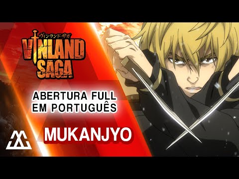 Vinland Saga Abertura Completa em Portugues - Mukanjyo (PT-BR)