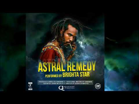 Brighta Star - Astral Remedy {2018} {Grenada} Astral Riddim