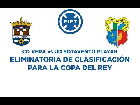 Eliminatoria de clasificación para la Copa del Rey | CD Vera vs UD Sotavento Playas