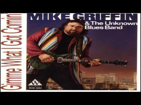 MIKE GRIFFIN & The Unknown Blues Band - Blues Will Never Die