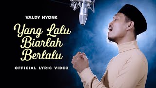 Download lagu Valdy Nyonk - Yang Lalu Biarlah Berlalu mp3 Download lagu Valdy Nyonk - Yang Lalu Biarlah Berlalu mp3