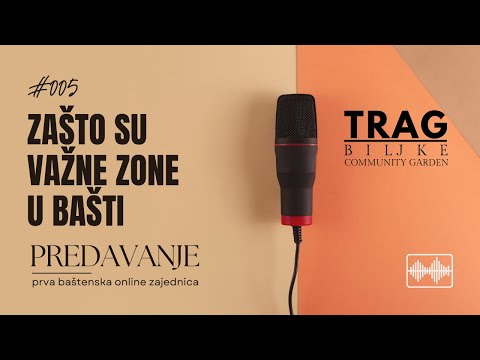 ZAŠTO SU VAŽNE ZONE U BAŠTI? - PREDAVANJE #005 [TRAG BILJKE]