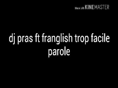 Dj Pras ft. Franglish - Trop facile parole