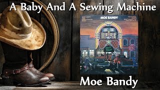Moe Bandy - A Baby And A Sewing Machine