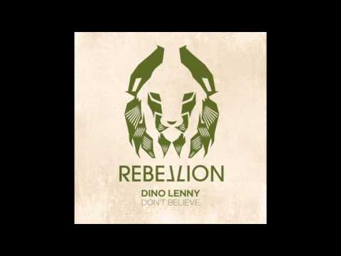 Dino Lenny - Don't Believe (Original Mix) (RebelLION / RBL024)