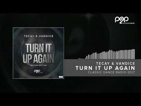 TeCay & Vandice - Turn It Up Again (Classic Dance Radio Edit)