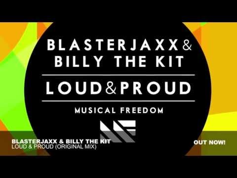 Blasterjaxx & Billy The Kit - Loud & Proud (Original Mix)