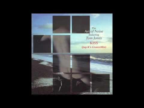 ART OF NOISE feat. Tom Jones - Kiss (Jay-K's GrooveMix)