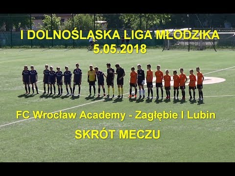 I Dolnośląska Liga Młodzika 2018.05.05: Skrót meczu FC Wrocław Academy - Zagłębie I Lubin (1:2)