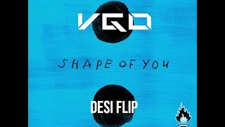 Shape of You (VGo Desi Flip ft. Ed Sheeran, A.R. Rahman, and more)