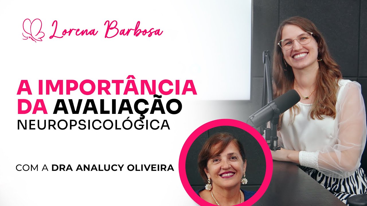 O que é AVALIAÇÃO NEUROPSICOLÓGICA? Pra que ela serve? Ft Dra Analucy Oliveira
