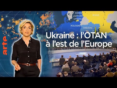 Ukraine - La présence de l’OTAN à l’est de l’Europe - Le Dessous des cartes - L’essentiel | ARTE