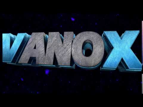 Intro for Vanox [LOWWW]