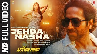 Jehda Nasha(Full Video)An Action Hero  Ayushmann N