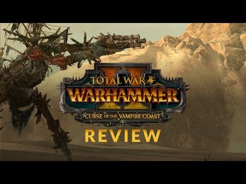 CURSE OF THE VAMPIRE COAST DLC REVIEW - Total War: Warhammer 2