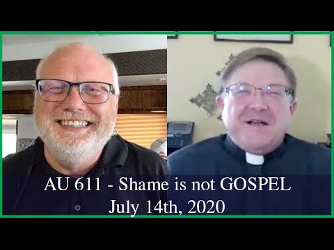Anglican Unscripted 611 - Shame is not GOSPEL