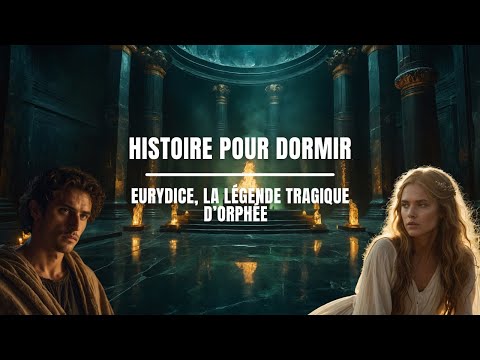 🌙 Histoire pour Dormir – Eurydice 💔 La Légende Tragique d’Orphée 🎶 (Mythe Grec)
