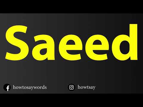 How To Pronounce Saeed