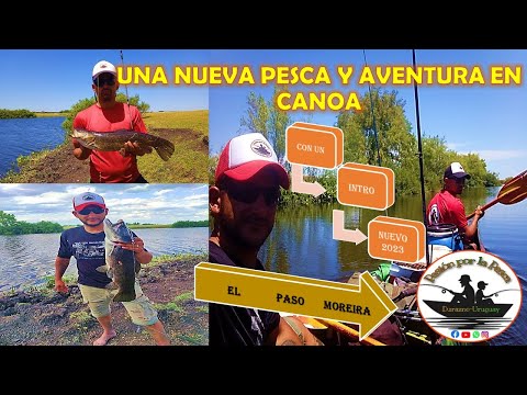 Pasión por la Pesca- El Paso Moreira, Arroyo Villas Boas #Pesca #Aventura #Cocina y #MalaSuerte
