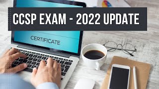 CCSP Exam 2022 - ( What are the changes )