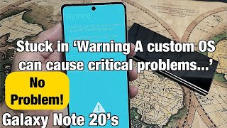 Galaxy Note 20&#39;s: How to Get Out of &quot;Warning A Custom OS can cause critical problems...&quot; Fixed!