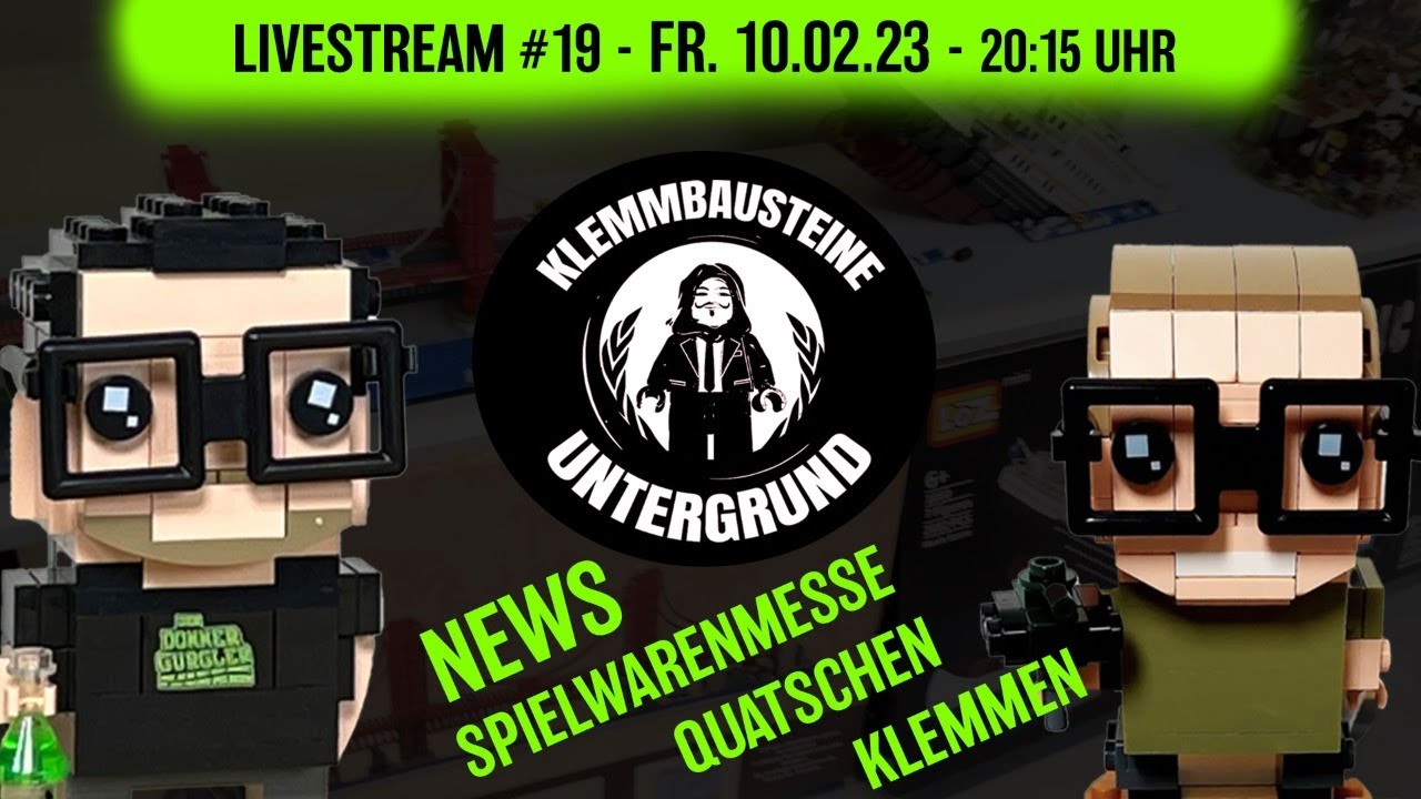 Live  Der Klemmbausteine Untergrund Nr 19 - News - Spielwarenmesse - Quatschen & Klemmen
