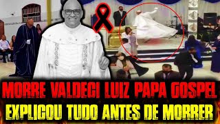 A VERDADE POR TRÁS DO ÓBITO DO PASTOR VALDECI LUIZ...
