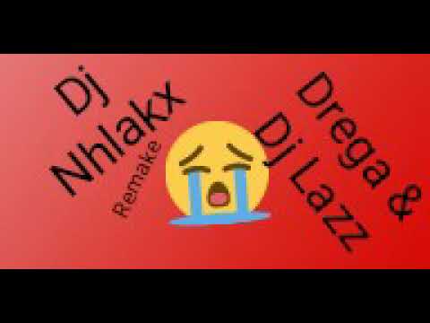Dj Nhlakx Remake (Dlala Lazz & Drega) - itsimbi