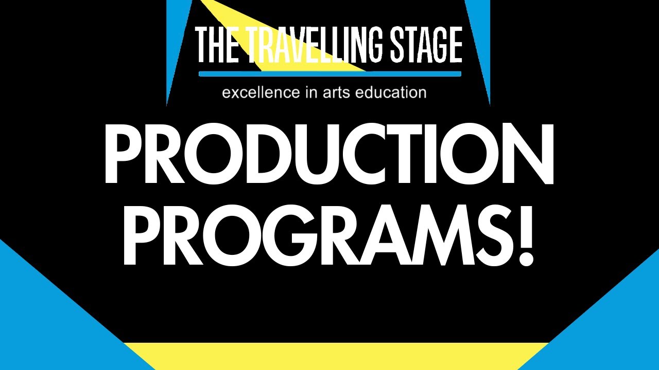 The Travelling Stage Production Programs!