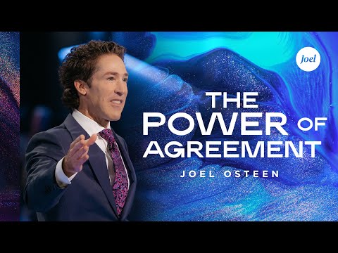 The Power Of Agreement | Joel Osteen