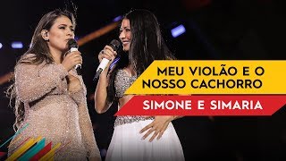 Meu Violão e o Nosso Cachorro - Simone &amp; Simaria - Villa Mix Goiânia 2017 ( Ao Vivo )