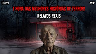 1 HORA DE TERROR - 7 RELATOS REAIS | EP.220 #dp
