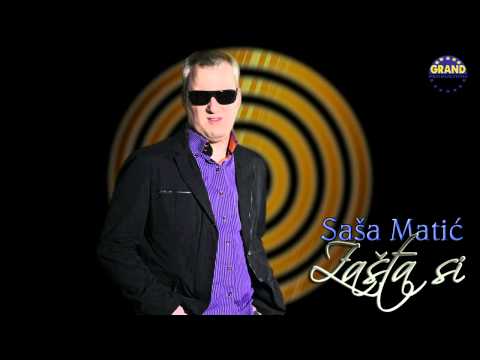 Sasa Matic - Zasta si - (Audio 2011)