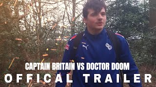 CAPTAIN BRITAIN VS DOCTOR DOOM | OFFICAL TRAILER