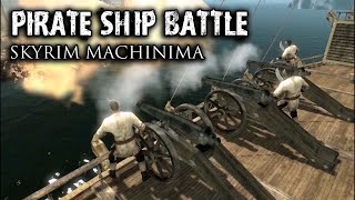 PIRATE SHIP BATTLE! - skyrim machinima