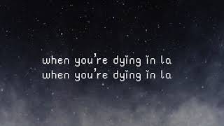 dying in la - panic! at the disco (lyrics)