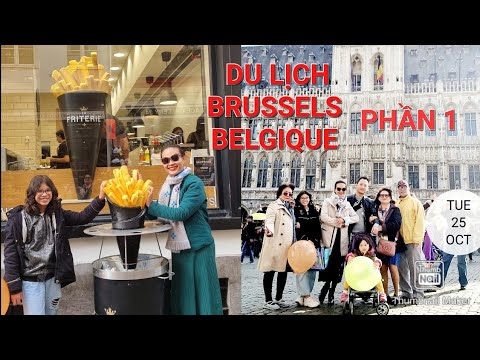 DU LỊCH BRUXELAS - BÉLGICA. THAM QUAN LA GRAND PLACE DI SẢN VH THẾ GIỚI. CÔNG TRÌNH VĨ ĐẠI ATOMIUM