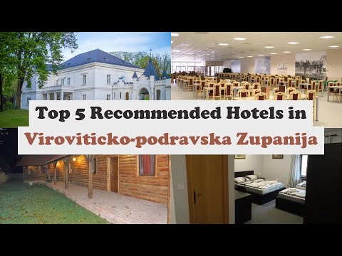 Top 5 Recommended Hotels In Viroviticko-podravska Zupanija