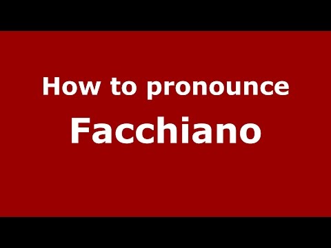 How to pronounce Facchiano (Italian/Italy)  - PronounceNames.com