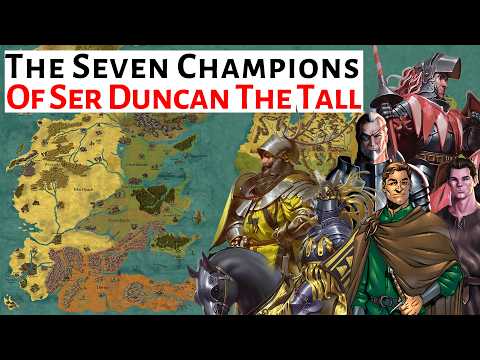 The Seven Champions Of Ser Duncan The Tall | A Knight Of The Seven Kingdoms History & Lore Explained