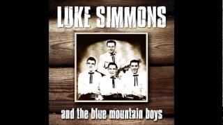 Luke Simmons And The Blue Mountain Boys - The Wabash Cannonball