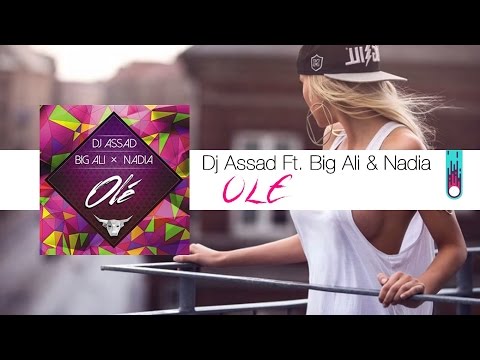 Dj Assad Ft. Big Ali & Nadia - Olé (Extended Radio Edit)