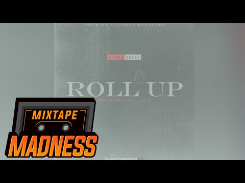 Clue x Skore Beezy - Roll Up #MadExclusive | Mixtape Madness