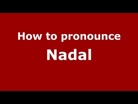 How to pronounce Nadal