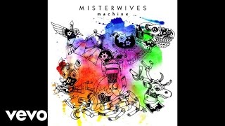 MisterWives - Machine (Audio)