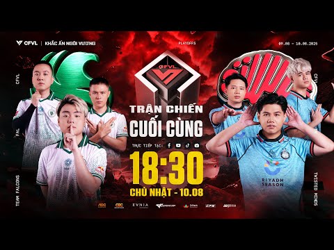 🔴FAL x TM | CFVL 2025 S2 GRAND FINAL NGÀY 10.08