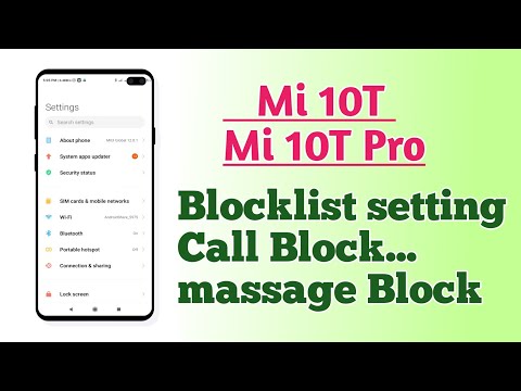 Xiaomi Mi 10T , Mi 10T Pro , Blocklist setting Block Call Block massage setting How to use