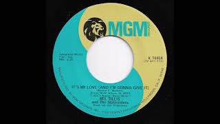 Mel Tillis &amp; The Statesiders - It's My Love (And I'm Gonna Give It)