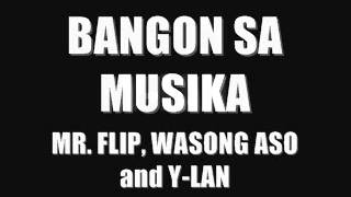Bangon sa musika by Mr Flip, Wasong Aso and Y-Lan